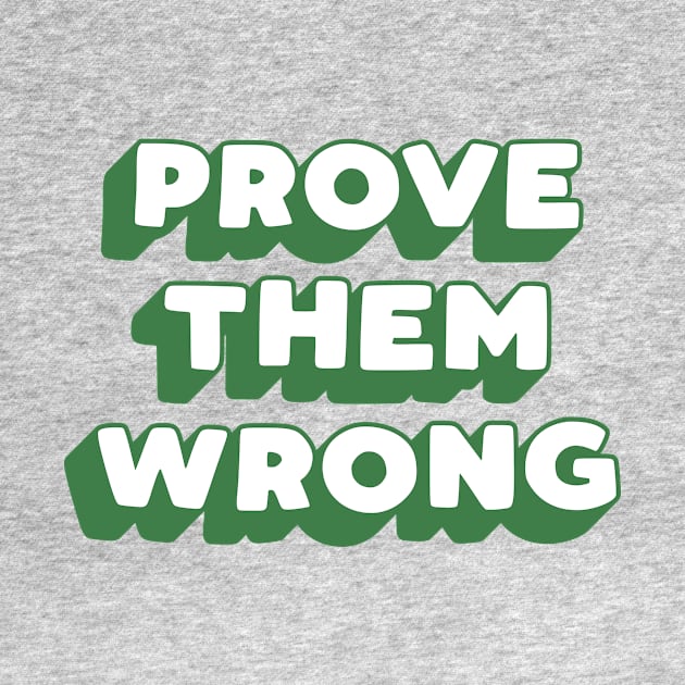 Prove Them Wrong by MotivatedType